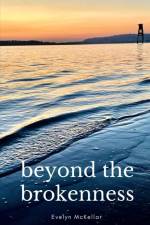 beyond the brokenness af Evelyn McKellar