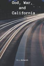 God, War, and California af S. L. Schmidt