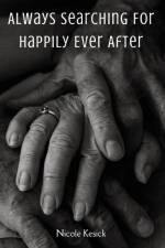Always Searching For Happily Ever After af Nicole Kesick