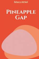 Pineapple Gap af Rebecca McNeil