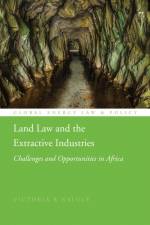 LAND LAW & THE EXTRACTIVE INDU af Victoria R. Nalule