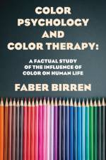 Color Psychology And Color Therapy Hardcover af Faber Birren