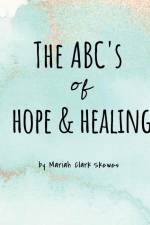 The ABC's of Hope & Healing af Mariah Clark Skewes