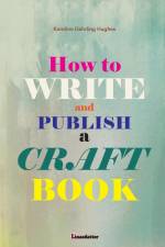 How to write and publish a craft book af Karoline Dahrling Hughes