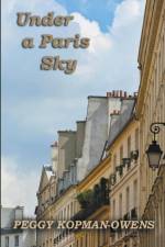 Under a Paris Sky af Peggy Kopman-Owens