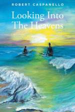 Looking Into The Heavens af Robert Caspanello