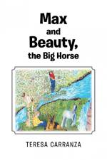 Max and Beauty, the Big Horse af Teresa Carranza