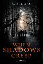 When Shadows Creep af K. Brooks