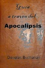 Guía a través del Apocalipsis af Douglas Buchanan