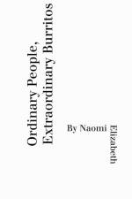 Ordinary People, Extraordinary Burritos af Naomi Elizabeth