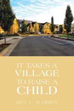 It Takes a Village to Raise a Child af Ira J. Harris