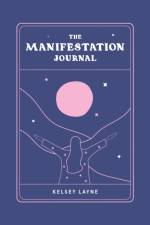 The Manifestation Journal af Kelsey Layne