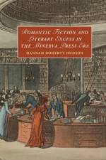 Romantic Fiction and Literary Excess in the Minerva Press Era af Hannah Doherty (Suffolk University Hudson