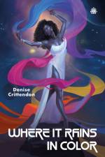 Where it Rains in Color af Denise Crittendon