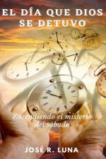 El Día Que Dios Se Detuvo af Jose Luna