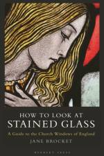 How to Look at Stained Glass af Jane Brocket