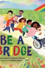 Be a Bridge af Irene Latham