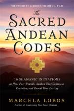 The Sacred Andean Codes af Marcela Lobos