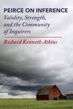 Peirce on Inference af Richard Kenneth (Associate Professor of Philosophy Atkins