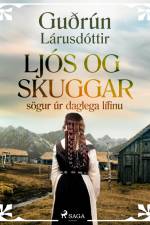Ljós og skuggar: sögur úr daglega lífinu af Guðrún Lárusdóttir