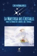 La Maestria dei Cristalli af Ciro Buonagurelli