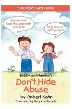 Bobby and Mandee's Don't Hide Abuse: Children's Safety Book af Robert Kahn