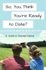 So, You Think You're Ready to Date?: A Guide to Teenage Dating af Sarah Garrett