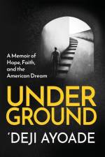Underground: A Memoir of Hope, Faith, and the American Dream - Color Interior (Hardcover Dust Jacket) af 'Deji Ayoade