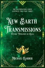 New Earth Transmissions af Michael James Garber