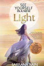 See Yourself In A New Light: Practical Tips, Exercises, and Positive Affirmations for Women to Recover Self-Worth, Cultivate Self-Love & Boost Self af Sarrana Rain