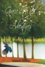 Gracie's Wild Adventures af Ken J Theissen