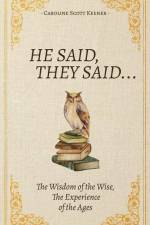 He Said, They Said...: The Wisdom of the Wise, The Experience of the Ages af Caroline Scott Keener