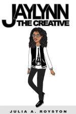 Jaylynn The Creative af Julia A. Royston