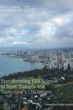 Transforming EPA Science to Meet Today's and Tomorrow's Challenges af National Academies Of Sciences Engineeri