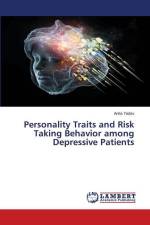 Personality Traits and Risk Taking Behavior among Depressive Patients af Anita Yadav