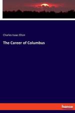 The Career of Columbus af Charles Isaac Elton