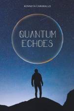 Quantum Echoes af Kenneth Caraballo