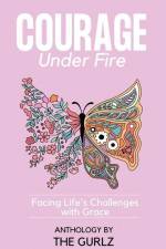 Courage Under Fire: Facing Life's Challenges With Grace af Terriline Cleveland