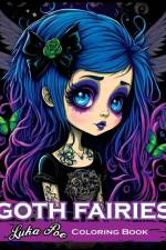 Goth Fairies: Experience the Darkly Enchanting World of Goth Fairies with Our Intricate Coloring Book af Luka Poe