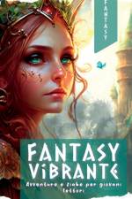 Fantasy Vibrante af Marica Balletti