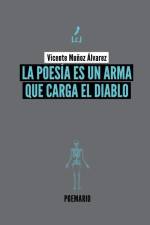 La poesía es un arma que carga el diablo af Vicente Muñoz Álvarez