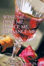 Wine Me, Dine Me, Dance Me, Romance Me af Gene Hewett