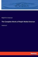 The Complete Works of Ralph Waldo Emerson af Ralph W. Emerson
