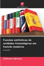 Funções estilísticas de unidades fraseológicas em francês moderno af Shahnoza Abraeva