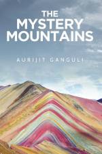 The Mystery Mountains af Aurijit Ganguli