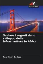 Svelare i segreti dello sviluppo delle infrastrutture in Africa af Paul Henri Sedogo