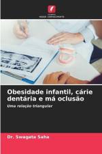 Obesidade infantil, cárie dentária e má oclusão af Swagata Saha