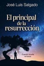 El principal de la resurrección: Cuando triunfa el honor af Jose Luis Salgado