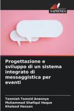 Progettazione e sviluppo di un sistema integrato di messaggistica per eventi af Tasmiah Tamzid Anannya