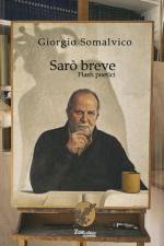 Sarò breve: Flash poetici af Giorgio Somalvico